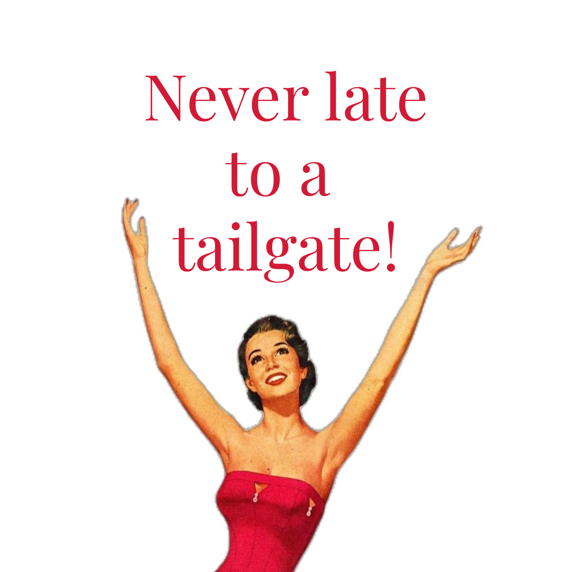 Never Late to a Tailgate Vintage Button
