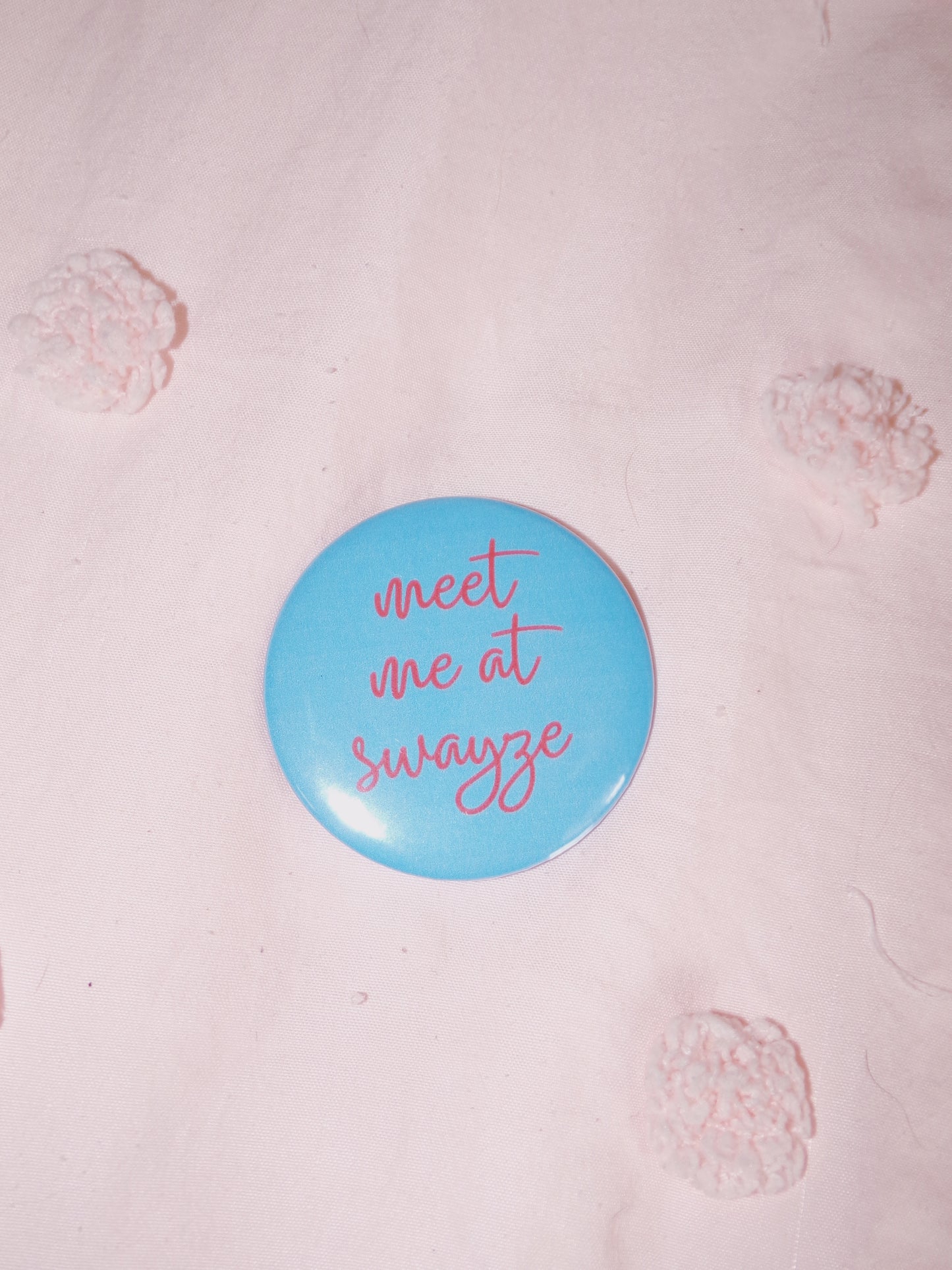 Meet Me at Swayze Button