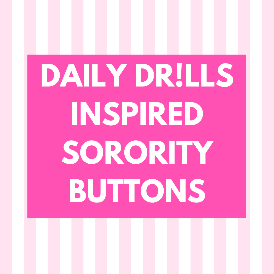 Daily Drills Sorority Button