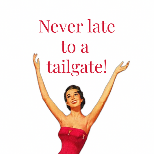 Never Late to a Tailgate Vintage Button